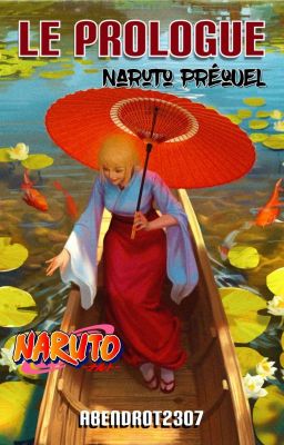 Naruto Préquel | Le Prologue