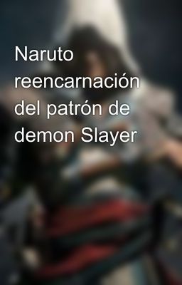 Naruto reencarnación del patrón de demon Slayer 