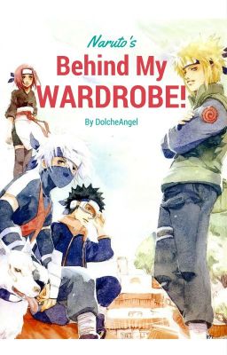 Naruto's behind my wardrobe![DISCONTINUED]