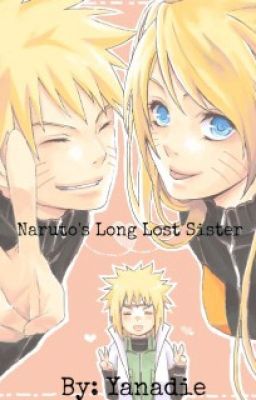 Naruto's long lost sister (under major editing!)