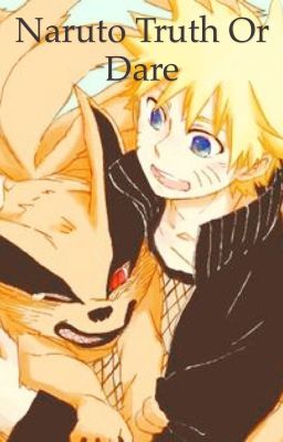 Naruto truth or dare!
