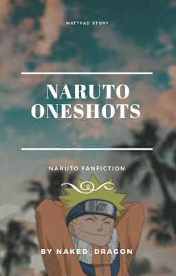 Naruto x Reader Oneshots (Under Editing)