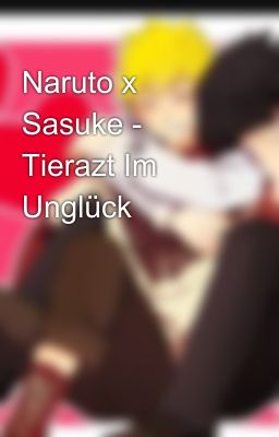 Naruto x Sasuke - Tierazt Im Unglück