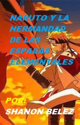 NARUTO Y LA HERMANDAD DE LAS ESPADAS ELEMENTALES