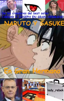 Naruto y Sasuke en Gran Hermano.