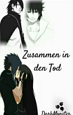 Naruto - Zusammen in den Tod ( FORTSETZUNG VON - DU BIST WIE ICH)