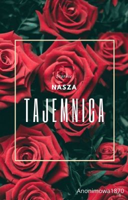 Nasza tajemnica • Scorose