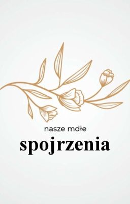 nasze mdłe spojrzenia