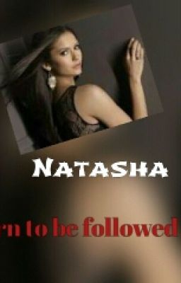 Natasha: Born To Be Followed