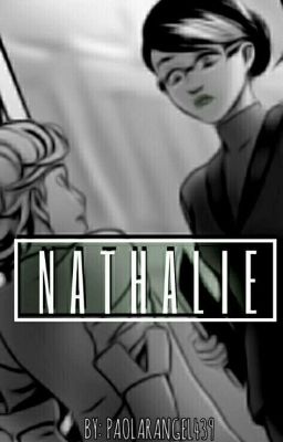 Nathalie [Miraculous Ladybug +18] [TERMINADO]