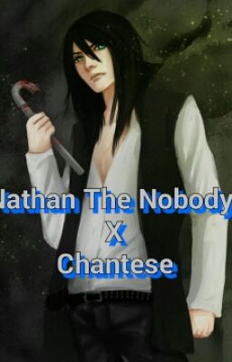 Nathan The nobody X Chantese