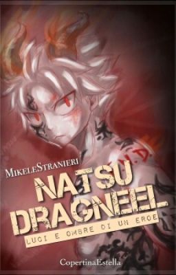 Natsu Dragneel: luci e ombre di un eroe (ATTUALMENTE SOSPESA)