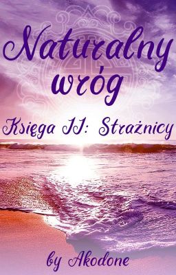 Naturalny wróg. Księga 2: Strażnicy