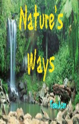 Nature's Ways #Wattys2014