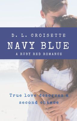 Navy Blue - A Second Chance Romance (Complete)