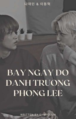 《NCT Dream/Jaemin x Donghyeok》Bảy ngày dỗ dành trưởng phòng Lee