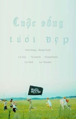 [NCT DREAM/SUNGCHEN]- CUỘC SỐNG TƯƠI ĐẸP