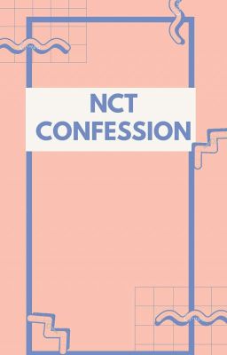 NCT FICDOM CONFESSION.