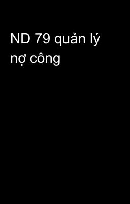 ND 79 quản lý nợ công