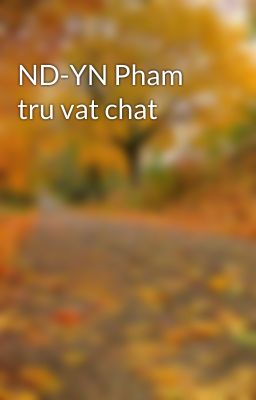 ND-YN Pham tru vat chat