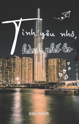  [ndln • ktq] tình yêu nhỏ, thành phố to