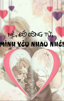 NÈ, ĐỒ CÔNG TỬ,MÌNH YÊU NHAU NHÉ !!!