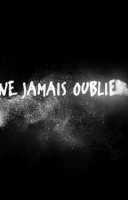 Ne jamais oublier