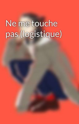 Ne me touche pas (logistique)