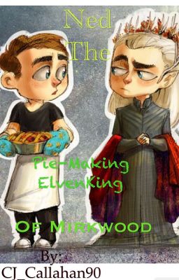 Ned: The Pie-Making ElvenKing of Mirkwood