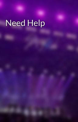Need Help