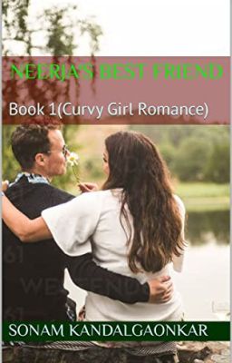 Neerja's Best Friend Book 1(Curvy Girl Romance)(Book Published on Amazon Kindle)