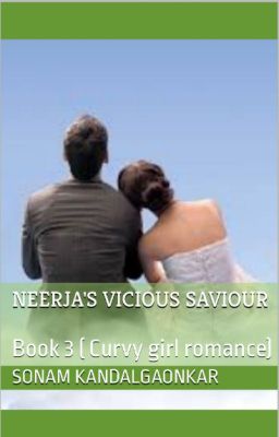 Neerja's Vicious Saviour: Book 3 ( Published on Amazon Kindle)