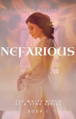 Nefarious (A Completed Steamy First Book To A Series)