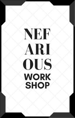 Nefarious Workshop | OPEN