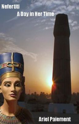 Nefertiti: A Day in Her Time