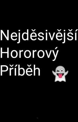 Nejděsivější Hororový Příběh 