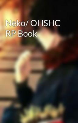 Neko/ OHSHC RP Book