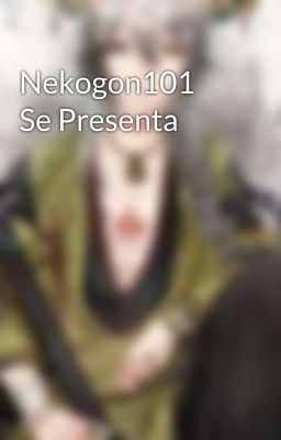 Nekogon101 Se Presenta