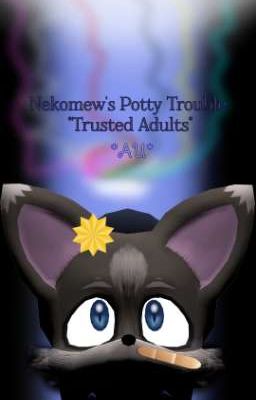 Nekomew's Potty Trouble °Trusted Adults° •AU•