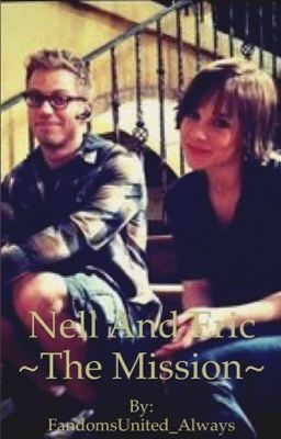 Nell And Eric ~The Mission~