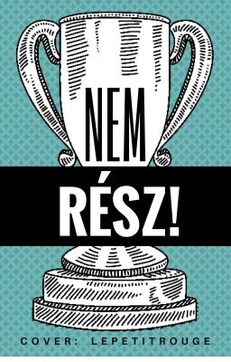 Nem Rész!