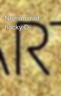 Nemám rád hacky:D