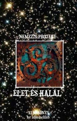 Nemezis Projekt - Élet és halál (I. könyv)