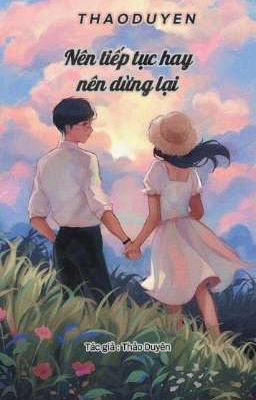 Nên tiếp tục hay nên dừng lại 