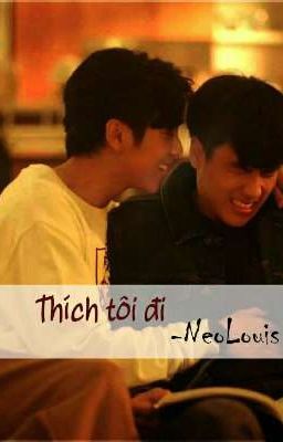 [NeoLouis] Thích Tôi Đi