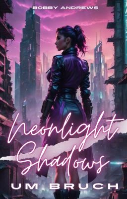 Neonlight Shadows - Umbruch