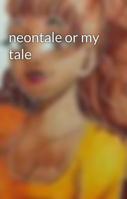 neontale or my tale