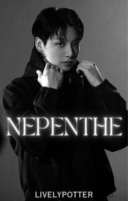 ─ nepenthe ; jjk