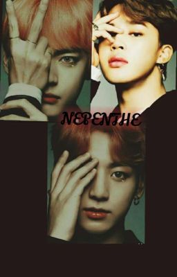 Nepenthe *vminkook*