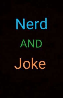 Nerd And Joke {Terminé}